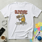 My Motivation Went On Strike T-Shirt