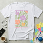 Positive Mind, Positive Life T-Shirt