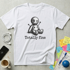 Totally Fine T-Shirt