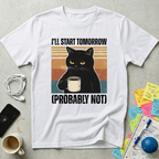 I Will Start Tomorrow T-Shirt
