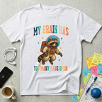 My Brain Has Too Many Tabs Open - Raccoon Astronaut T-Shirt