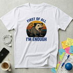 I'm Enough - Opossum T-Shirt