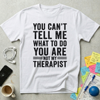 You're Not My Therapist T-Shirt