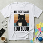 The Lights Are Too Loud T-Shirt